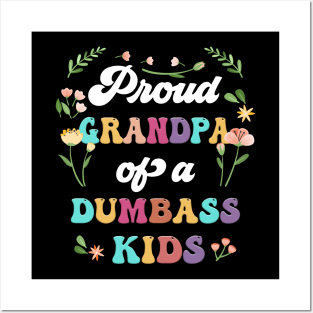 Floral Proud Grandpa Of A Few Dumbass Kids Father's Day Posters and Art